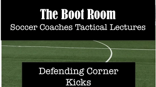 Defending Corner Kicks Tactical Lecture [upl. by Veda]