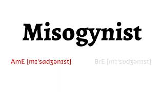 How to Pronounce misogynist in American English and British Englishmisogynist [upl. by Nicram]