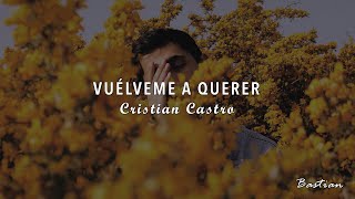 Cristian Castro  Vuélveme A Querer Letra ♡ [upl. by Aric]