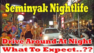 Drive Around Seminyak At Night  Seminyak Bali Nightlife  What To Expect [upl. by Adnwahsar]