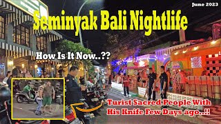 How Is Seminyak Bali Nightlife Now Bali Nightlife June 2023 [upl. by Nomor]