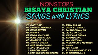 BISAYA CHRISTIAN SONGS with LYRICS  NONSTOP [upl. by Elset]