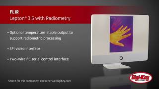 FLIR Lepton® 35 with Radiometry  DigiKey Daily [upl. by Canada389]