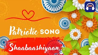 Shaabaashiyaan  New Patriotic Song 2024  Desh Bhakti Song  Melodies Unlimited [upl. by Ahrat832]