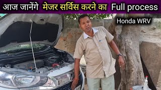 Major service ka full process Honda WRV diesel  1 लाख किलोमीटर वाली [upl. by Maier]