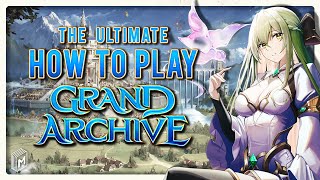 The Ultimate HOW TO PLAY  Grand Archive TCG [upl. by Beaston679]