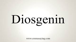 How To Pronounce Diosgenin [upl. by Edeline]