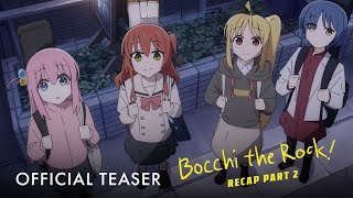 Bocchi The Rock Recap Part 2  Official Teaser  Now Showing in GSC [upl. by Snowman112]