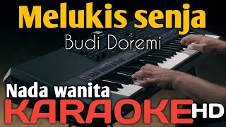 MELUKIS SENJA  BUDI DOREMI KARAOKE NADA WANITA [upl. by Earised]