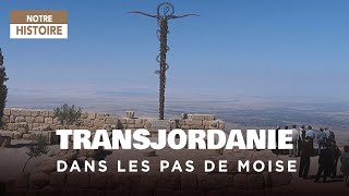 Transjordanie dans les pas de Moïse et des premiers chrétiens  Documentaire histoire  AM [upl. by Marriott]