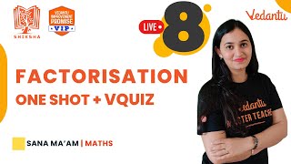 Factorisation  One Shot  VQuiz CBSE Class 8 Maths  Sana Mam  Vedantu Young Wonders [upl. by Aivatnuhs]