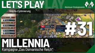 31 ⇒ Städte Optimierung ⇒ Millennia Lets Play quotOsmanisches Reichquot deutsch [upl. by Einhoj]