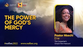 The GENEROSITY of Gods Mercy by Pastor Nkechi Ene WAFBEC 2022 AFTERNOON SESSION  DAY 3 [upl. by Lovash]