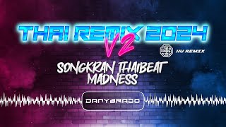 THAI REMIX 2024 V2 by DANYBRADO THAIBEAT UBAT GOYANG [upl. by Roxane786]