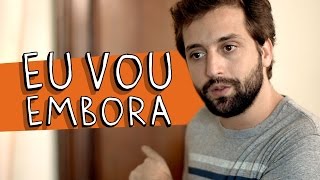 EU VOU EMBORA [upl. by Naellij403]