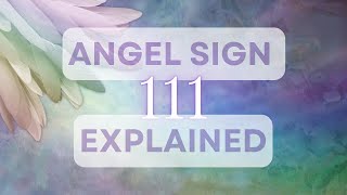 The 111 Angel Signs Explained angelsignsangelsignsexplained [upl. by Bridget]