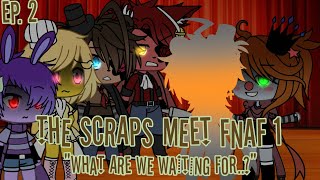 The Scraps meet FNAF 1 quotWhat are we waiting for ep 2 [upl. by Bubb829]