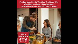 453 Feeding Your Family The Wise Traditions Way [upl. by Ninehc]