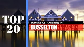 TOP 20 BUSSELTON Attractions Things to Do amp See [upl. by Evot]