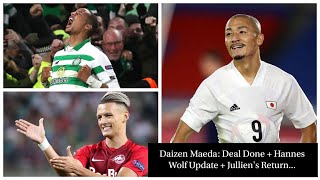 CELTIC COMPLETE DAIZEN MAEDA DEAL HANNES WOLF TRANSFER UPDATE  JULLIEN INJURY RETURN [upl. by Tonkin581]