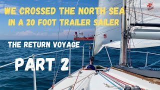 Sailing Adventure  90Nms Crossing the North sea in a trailer sailer PART 2 [upl. by Dermot]