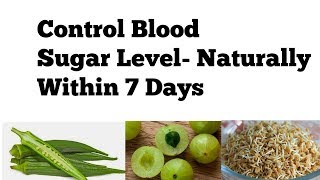 How to Reduce Blood Sugar Level within 7 days NATURALLY [upl. by Nelie158]