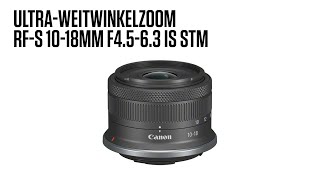 Canon RFS 1018mm F4563 IS STM das neue UltraWeitwinkelzoom [upl. by Olemrac]