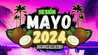 Sesion MAYO 2024 MIX Reggaeton Comercial Trap Flamenco Dembow Oscar Herrera DJ [upl. by Eneiluj]