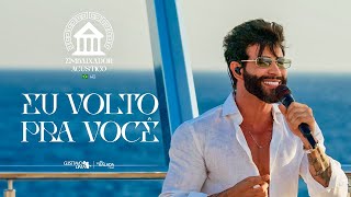 Gusttavo Lima  Eu Volto Pra Você Embaixador Acústico in Greece [upl. by Ecneitap702]