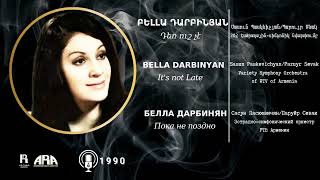 Բելլա Դարբինյան Դեռ ուշ չէ Bella Darbinyan Its not Late [upl. by Alburga]