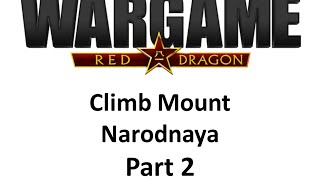 Wargame Red Dragon Climb Mount Narodnaya  Part 2 [upl. by Ching]