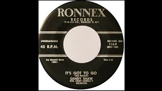 SANDY SHAW  Its Got To Go 1956 Ronnex Records [upl. by Juli]