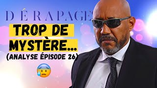 Dérapages Épisode 26 FIN DE SAISON  TROP DE MYSTÈRE 😰  Vos réactions Analyse YIRITV [upl. by Ethban]