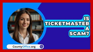 Is Ticketmaster A Scam  CountyOfficeorg [upl. by Elehcim]