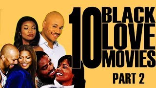 Black Excellist 10 Black Love amp Romance Classic Movies Part 2 of 2 [upl. by Kiernan]