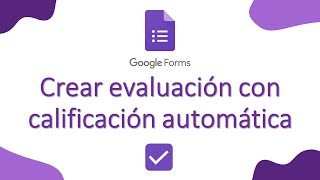 Crear evaluación con calificación automática  Google Forms [upl. by Alludba]