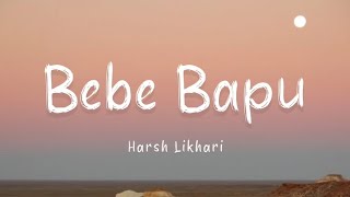 HARSH LIKHARI  BEBE BAPU LYRIC VIDEO [upl. by Eniamrej]