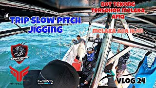 TRIP SLOW PITCH JIGGING MELAKA  TEKONG AFIQ JAMBU  MELAKA ADA IKAN  SLOW JIGGING MALAYSIA VLOG24 [upl. by Aim]