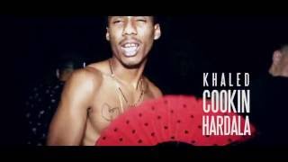 KHALED X COOKIN SOUL  COOKIN HARDALA  VIDEOCLIP [upl. by Clemence]