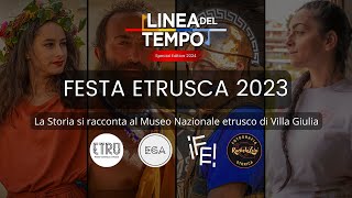 Festa Etrusca 2023 dal Museo Nazionale Etrusco di Villa Giulia Linea del Tempo [upl. by Bowen]