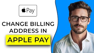 How To Change Billing Address In Apple Pay [upl. by Ludwig]