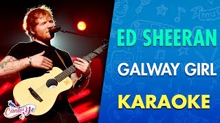 Ed Sheeran  Galway Girl Karaoke  CantoYo [upl. by Emil]