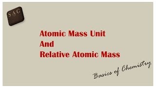 Atomic Mass Unit  Relative Atomic Mass  Relation between the two  How to Calculate RAM [upl. by Ominorej]