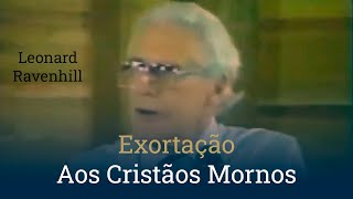 Exortação Aos Cristãos Mornos  Leonard Ravenhill [upl. by Lundt]