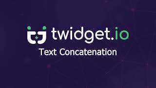 Text Concatenation  Twidgetio [upl. by Nniuqal852]