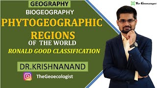 Phytogeographic Regions of the World  Ronald Good Classification Biogeography  Dr Krishnanand [upl. by Omura]