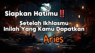 Aries 💞Setelah Ikhlasmu Inilah Yang Kamu Dapatkan ✨ [upl. by Ahsropal]