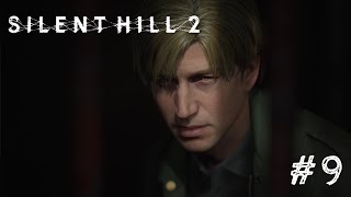 SILENT HILL 2 REMAKE  PART 9 [upl. by Pip]