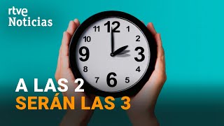 HORARIO DE VERANO 2022  ESPAÑA CAMBIA de HORA este domingo a las 2 serán las 3  RTVE Noticias [upl. by Nylyrehc]