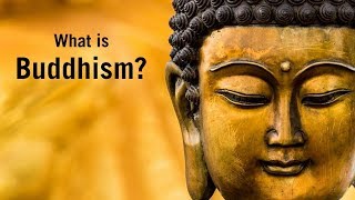 What is Buddhism What do Buddhists believe [upl. by Lochner242]